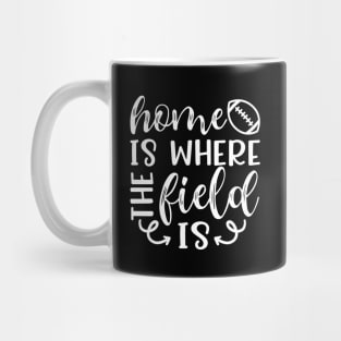 Home Is Where The Field Is Football Mug